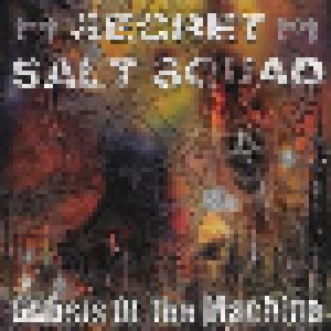 Secret Salt Squad: Ghosts Of The Machine (CD) - Bild 1