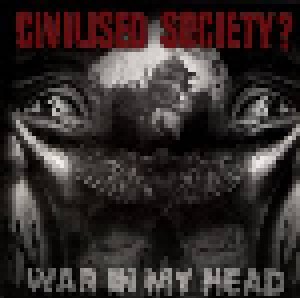 Cover - Civilised Society?: War In My Head