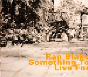 Cover - Ran Blake: Something To Live For
