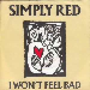 Simply Red: I Won't Feel Bad (7") - Bild 1