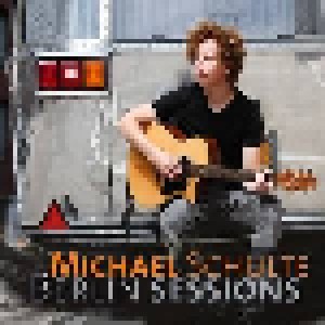 Cover - Michael Schulte: Berlin Sessions