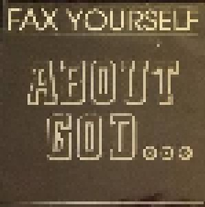 Fax Yourself: About God... (12") - Bild 1