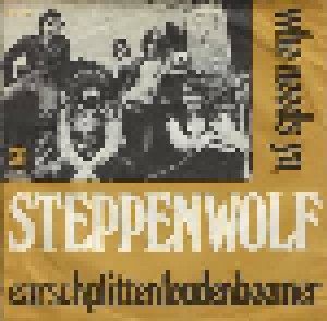Steppenwolf: Who Needs Ya (7") - Bild 1