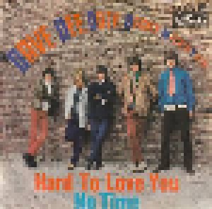 Dave Dee, Dozy, Beaky, Mick & Tich: Hard To Love You (7") - Bild 1