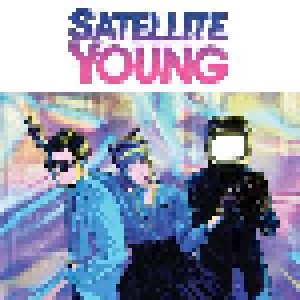 Satellite Young: Satellite Young (LP) - Bild 1
