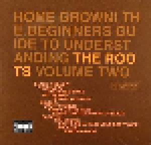 The Roots: Home Grown! The Beginners Guide To Understanding The Roots Volume Two (CD) - Bild 1