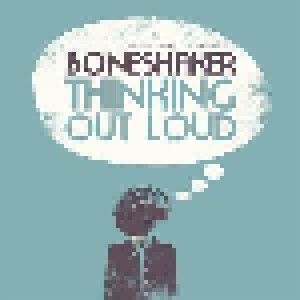 Cover - Boneshaker: Thinking Out Loud