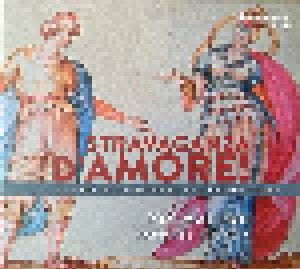 Cover - Virgile Ancely: Stravaganza D'amore! - The Birth Of Opera At The Medici Court