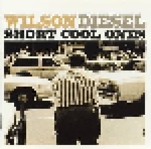 Cover - Wilson Diesel: Short Cool Ones
