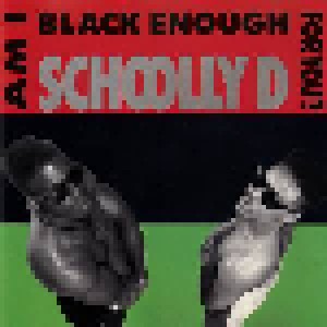 Schoolly D: Am I Black Enough For You? (CD) - Bild 1