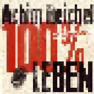 Cover - Achim Reichel: 100% Leben