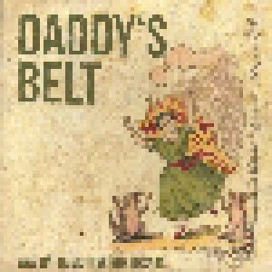 Cover - Daddy's Belt: Was Hätte Mutter Nur Gesagt