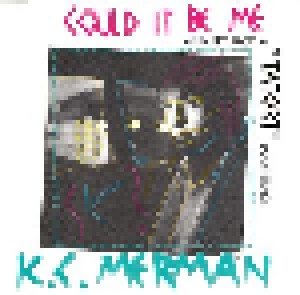 K.C. Merman: Could It Be Me (7") - Bild 1
