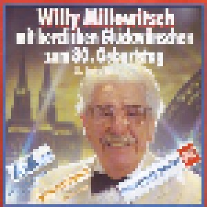 Höhner + King Size Dick: Willy Millowitsch Mit Herzlichen Glückwünschen Zum 80.Geburtstag 8.Januar 1989 (Split-7") - Bild 1