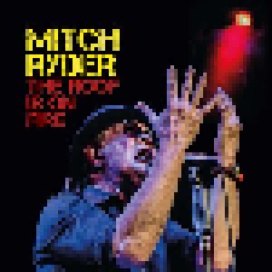 Cover - Mitch Ryder: Roof Is On Fire, The
