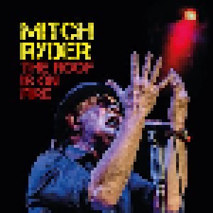 Mitch Ryder: The Roof Is On Fire (2-LP) - Bild 1