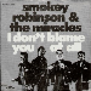 Smokey Robinson & The Miracles: I Don't Blame You At All / That Girl (7") - Bild 1