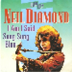 Neil Diamond: Song Sung Blue / I Am...I Said (7") - Bild 1