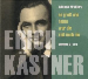 Cover - Johannes Kirchberg: Erich Kästner - So Groß Wie Heute War Die Zeit Noch Nie