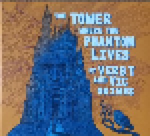 Cover - Verb T & Vic Grimes: Tower Where The Phantom Lives, The