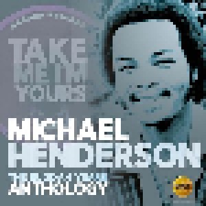 Cover - Michael Henderson: Take Me I'm Yours (The Buddah Years Anthology)