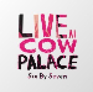 Six.by Seven: Live At Cow Palace (2-CD) - Bild 1