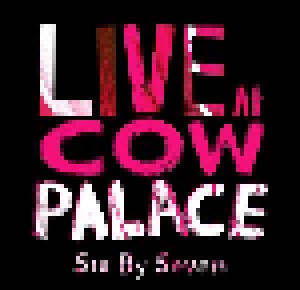 Six.by Seven: Live At Cow Palace (2-CD) - Bild 2