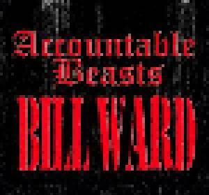 Bill Ward: Accountable Beasts - Cover