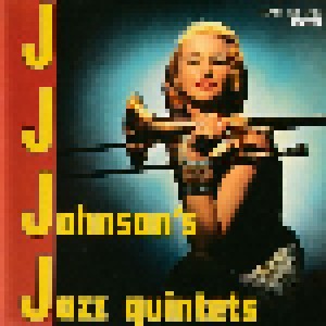 Cover - J. J. Johnson: J.J. Johnson's Jazz Quintets