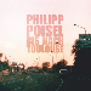 Philipp Poisel: Bis Nach Toulouse (LP) - Bild 1