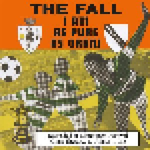 Cover - Fall, The: I Am As Pure As Oranj -Edinburgh 1988