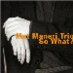 Mat Maneri Trio: So What? (CD) - Bild 1