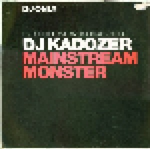 DJ Kadozer: Mainstream Monster (12") - Bild 1