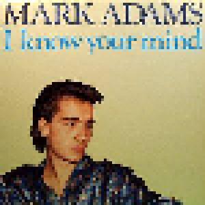 Mark Adams: I Know Your Mind - Cover