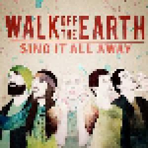 Walk Off The Earth: Sing It All Away - Cover