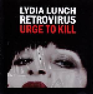 Lydia Lunch Retrovirus: Urge To Kill - Cover