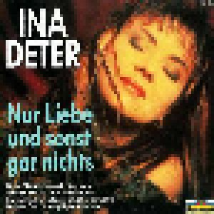 Cover - Ina Deter: Nur Liebe Und Sonst Gar Nichts