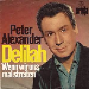 Peter Alexander: Delilah (7") - Bild 1