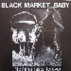 Black Market Baby: Nothing Lasts Forever (10") - Bild 1