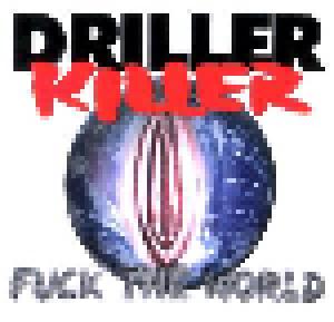 Driller Killer: Fuck The World - Cover