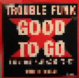Trouble Funk: Good To Go - Cover