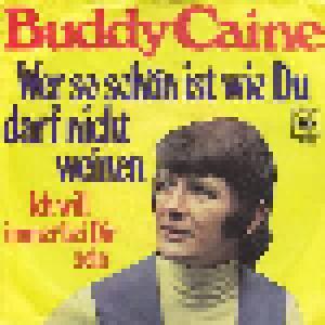 Buddy Caine: Wer So Schön Ist Wie Du, Darf Nicht Weinen - Cover