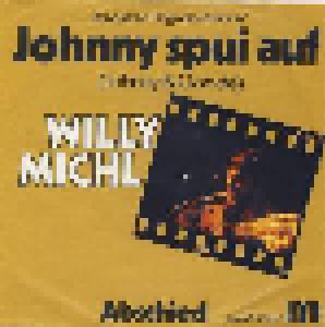Willy Michl: Johnny Spui Auf / Abschied - Cover