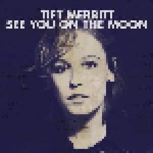 Tift Merritt: See You On The Moon - Cover