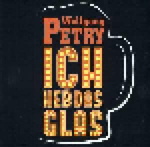 Wolfgang Petry: Ich Heb Das Glas - Cover