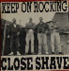 Close Shave: Keep On Rocking (7") - Bild 1