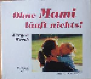 Jürgen Werth: Ohne Mami Läuft Nix! - Cover