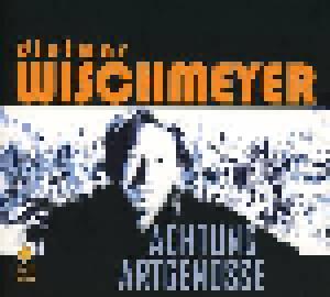 Dietmar Wischmeyer: Achtung Artgenosse - Cover