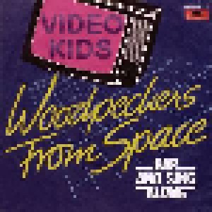 Video Kids: Woodpeckers From Space (7") - Bild 1