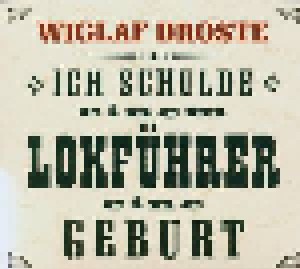 Wiglaf Droste: Ich Schulde Einem Lokführer Eine Geburt (CD) - Bild 1